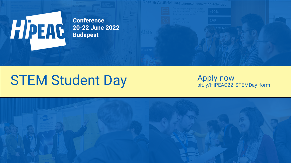 HiPEAC Conference, 20-22 June 2022, Budapest - STEM Student Day - Apply now - https://bit.ly/HiPEAC22_STEMDay_form