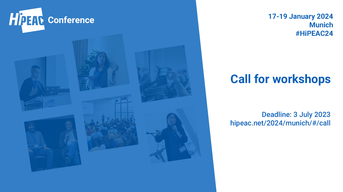 HiPEAC Conference, 17-19 January 2023, Munich - Call for workshops - Deadline: 1 July 2023 - hipeac.net/2024/munich/#/call