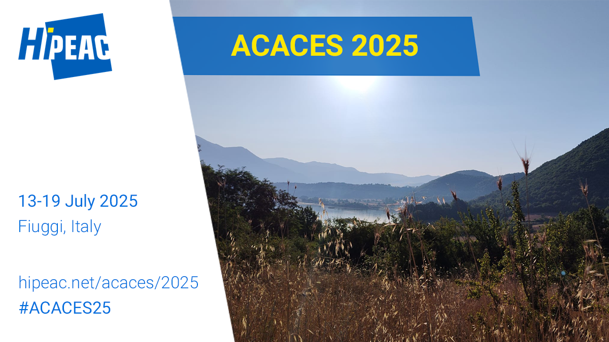 ACACES 2025 banner:  Photo of hills in early-morning sunlight. Text: ACACES 2025 | 13-19 July 2025, Fiuggi, Italy | hipeac.net/acaces/2025 | #ACACES25