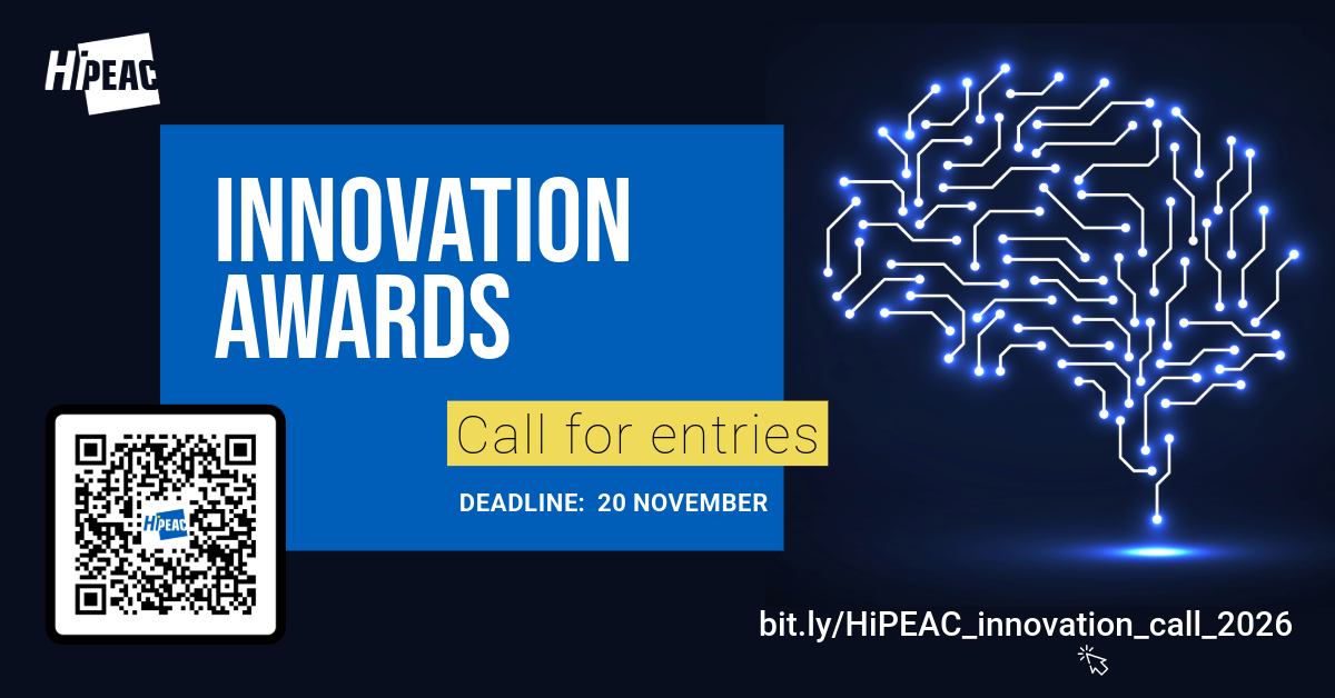 HiPEAC Innovation Awards | Call for entries | Deadline: 20 November | bit.ly/HiPEAC_innovation_call_2026